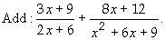 Add (3x + 9 / 2x + 6) + (8x + 12 / x^2 + 6x + 9)-example-1