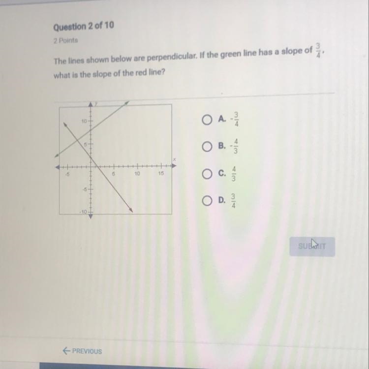 The lines shown below are perpendicular if the green line has a slope of 3/4 what-example-1