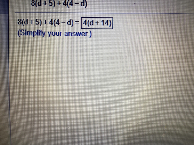 The answer is 4(d+14) I need that simplified? Help!!-example-1