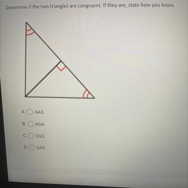 Determine if the two triangles are congruent. If they are, state how you know. A. AAS-example-1