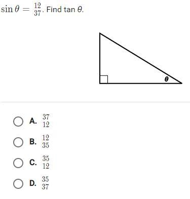 Sin θ = 12/37. Find tan θ. Right Triangle Trigonometry.-example-1