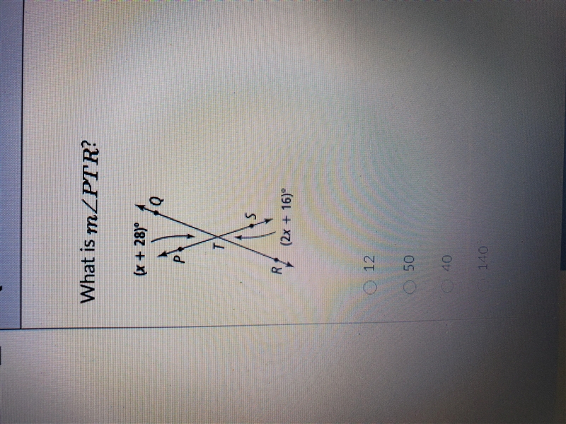 What is m∠PTR? a. 12 b. 40 c. 50 d. 140 HELP!!!-example-1