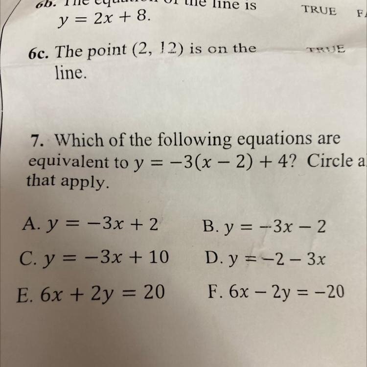 7. Which of the following equations are equivalent to y = -3(x - 2) + 4? Circle all-example-1