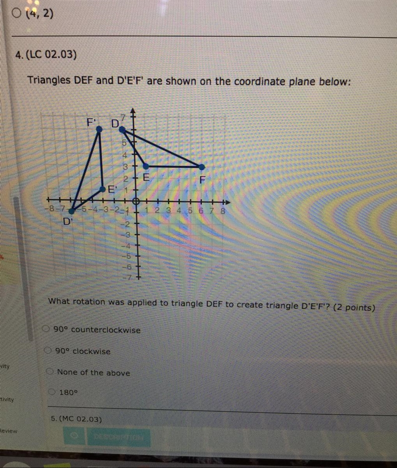 Triangles DEF and DEF are shown on the coordinate plane below what rotation was applied-example-1