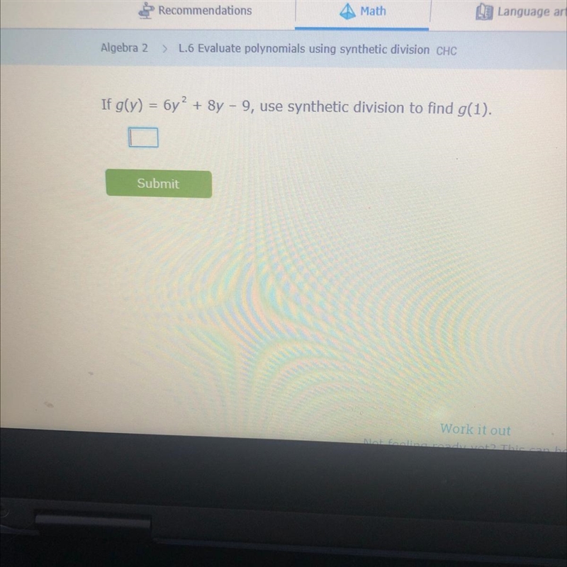 Algebra 2 L.6 Evaluate polynomials using synthetic division CHC If g(y) = 6y? + 8y-example-1