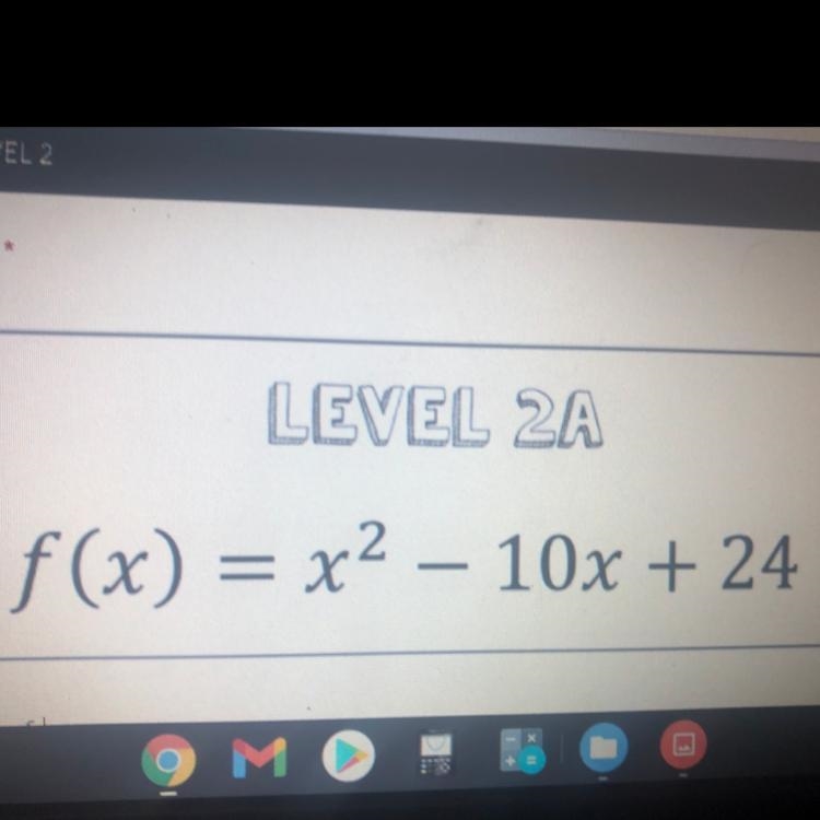 Help please! f(x) = x^2 – 10x + 24-example-1