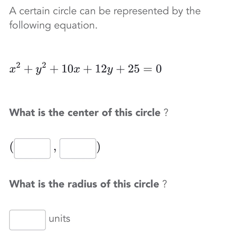 X2 + y2 + 10x + 12y + 25 = 0 What is the center of this circle ? What is the radius-example-1