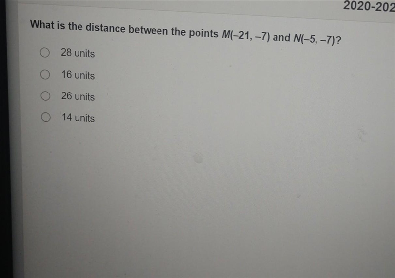 What is the distance between the points M (-21,-7) and N (-5,-7)? A.28 units B.16 units-example-1