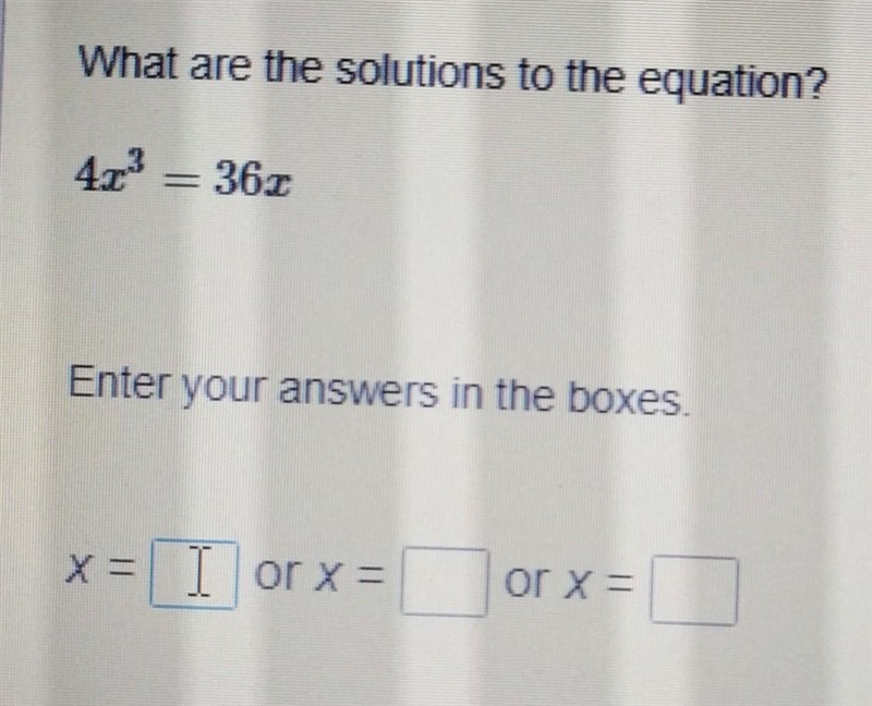 What are the solutions to the equation? 4x^3=36x​-example-1