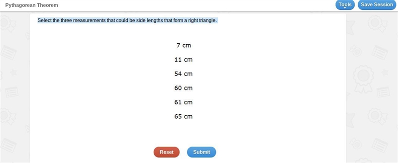 Select the three measurements that could be side lengths that form a right triangle-example-1