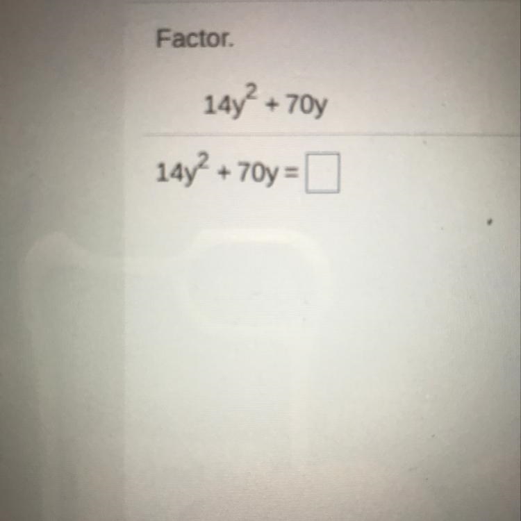 Factor. 14y2 + 70y 14y2 + 70y=-example-1