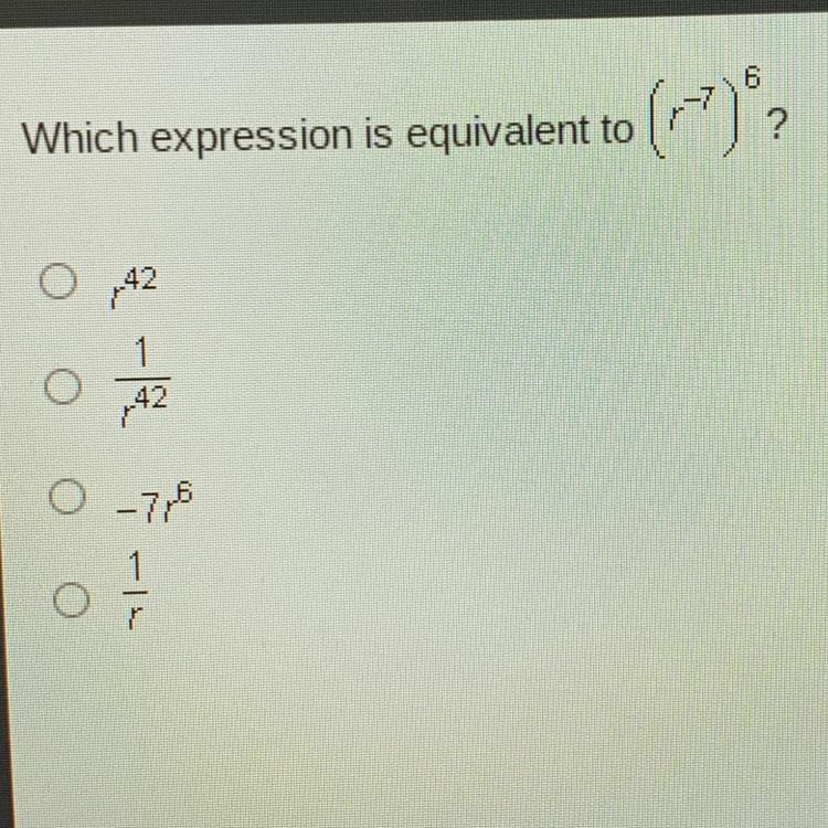 Which expression is equivalent to (r^-7)^6?-example-1