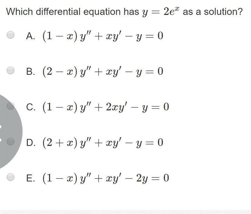 Which differential equation has y=2e^(x) as a solution?-example-1