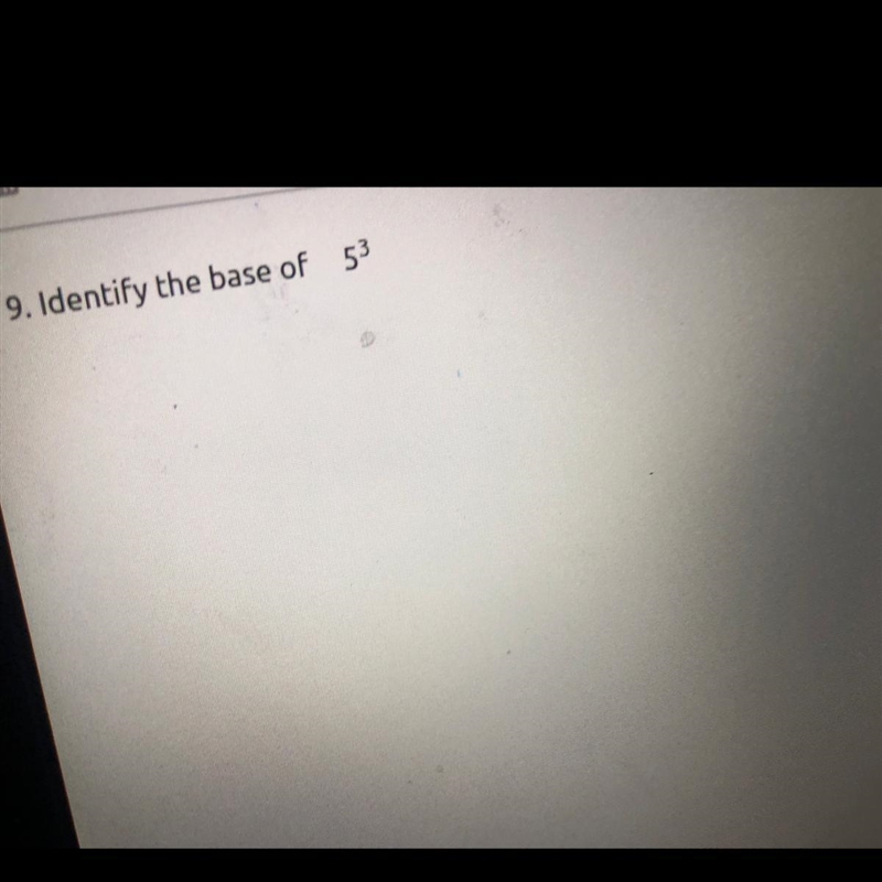 Identify the base of 5^3... stuck-example-1