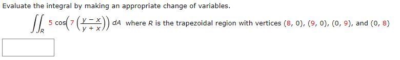 Evaluate the integral by making an appropriate change of variables.-example-1