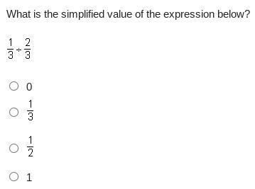 What is the simplified value of the expression below? One-third divided by two-thirds-example-1