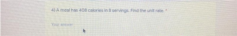 A meal has 408 calories in 8 serving find the unit rate. ANSWER PLEASE DUE TONIGHT-example-1