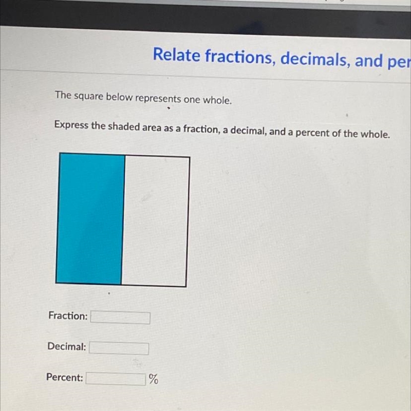 Express the shaded area as a fraction, a decimal, and a percent of the whole.-example-1