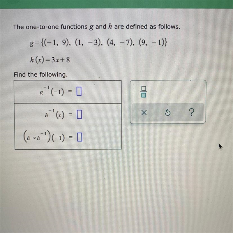 To one-one functions g and h are defined as follows.-example-1