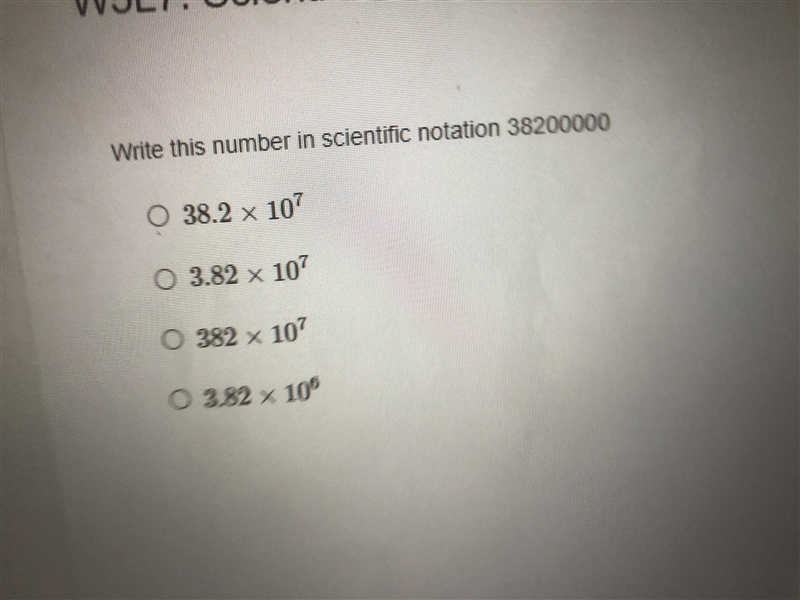 Write this number in scientific notation 38200000 Look at attachment down below-example-1