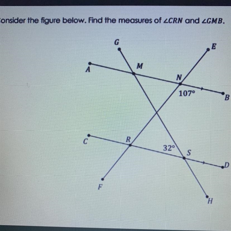 Consider the figure below. Find the measures of angle CRN and angle GMB-example-1