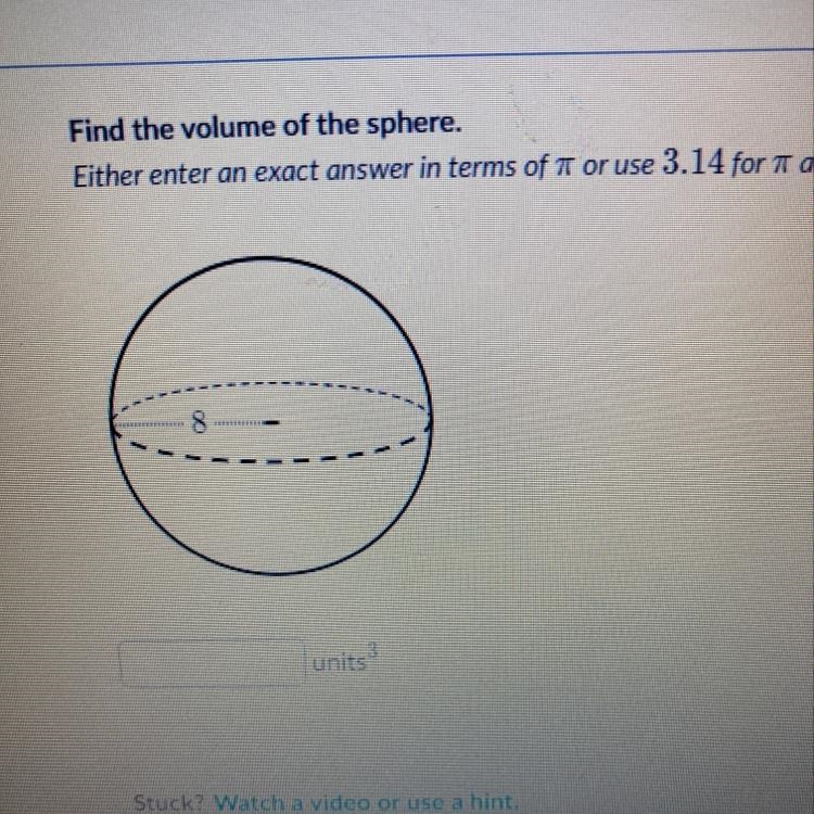 Find the volume of the sphere. Either enter an exact answer in terms of pi or use-example-1