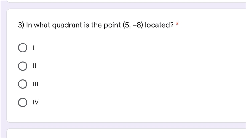 3) In what quadrant is the point (5, −8) located? A) I B) II C) III D) IV-example-1