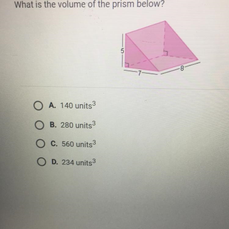 What is the volume of the prism below height is 5 length is 7 width is 8-example-1