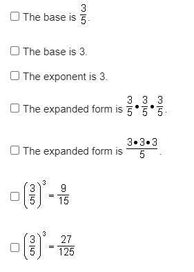 Which statements apply to the expression (three-fifths) cubed? Check all that apply-example-1