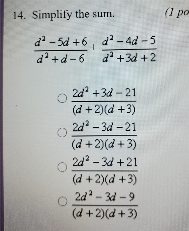 Simplify the sum. d^2-5d+6/d^2+d-6 + d^2-4d-5/d^2+3d+2​-example-1