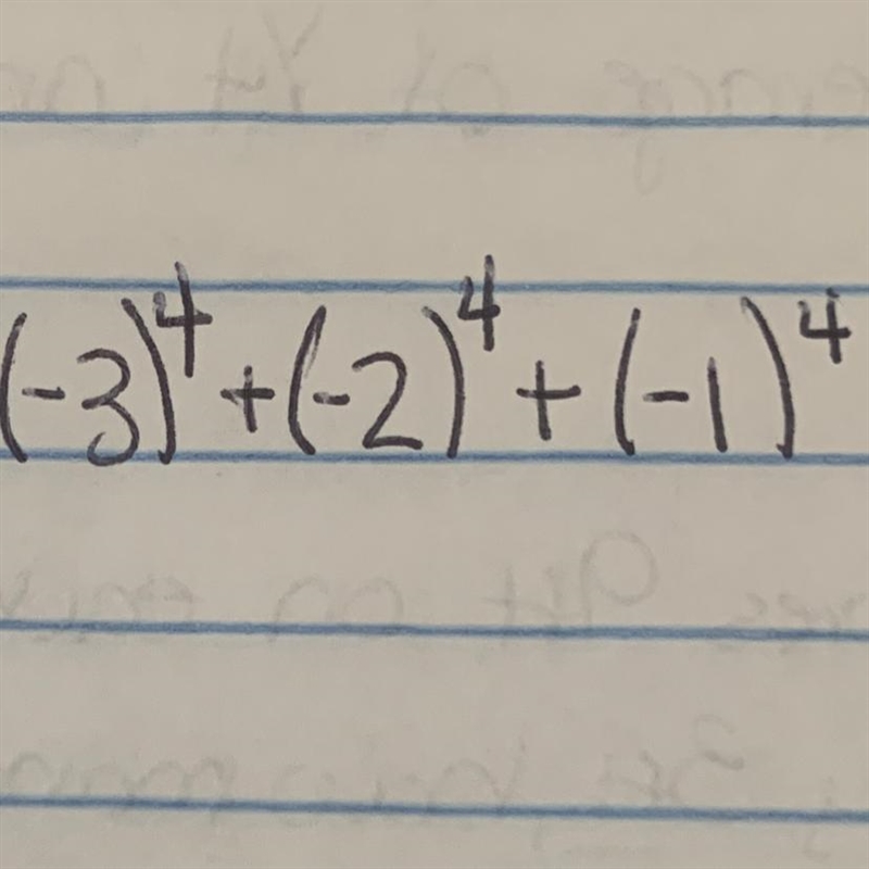 Find the value of (-3)4 +(-2)4 +(-1)4-example-1