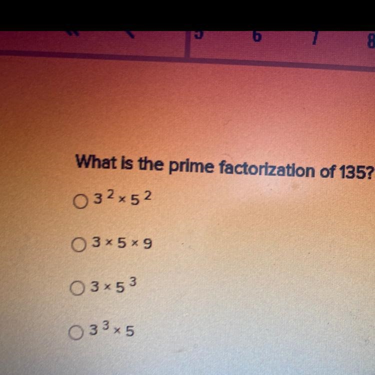 What is the prime factorization of 135? 32x52 3x5x9 3x53 0335-example-1