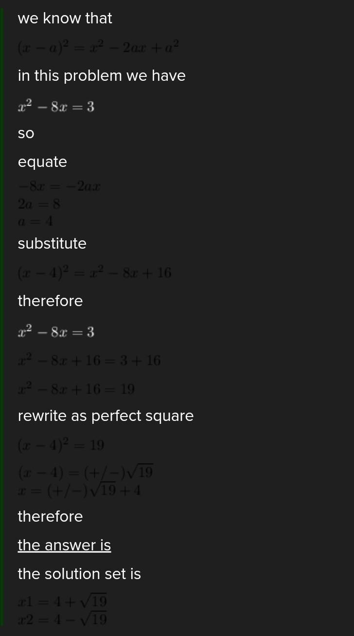 Solve x^2 - 8x = 3 by completing the square what is the solution set of the equation-example-1