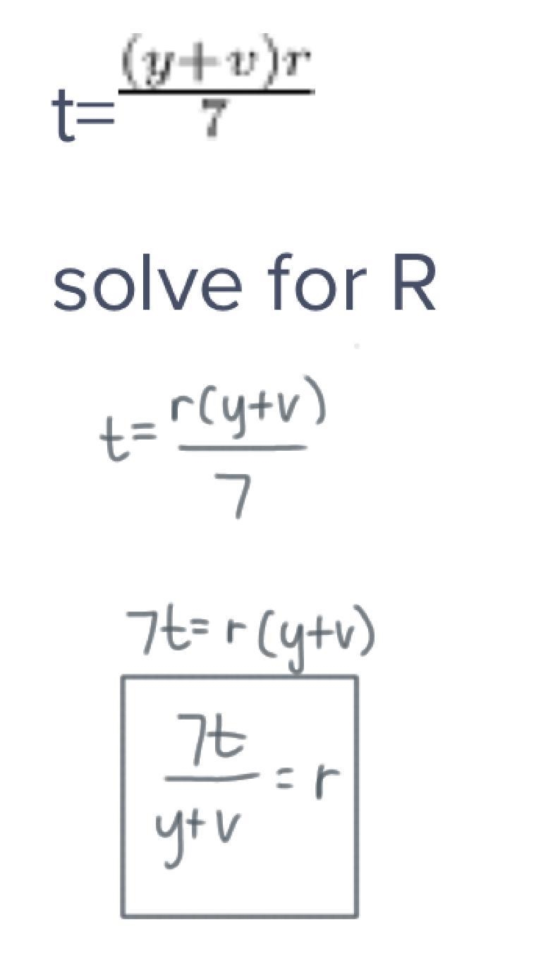 Help ASAP Please t=((y+v)r)/(7) solve for R-example-1