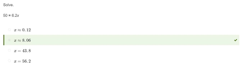 Solve. 50 = 6.2x x≈0.12 x≈8.06 x=43.8 x=56.2-example-1