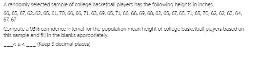 A randomly selected sample of college basketball players has the following heights-example-1