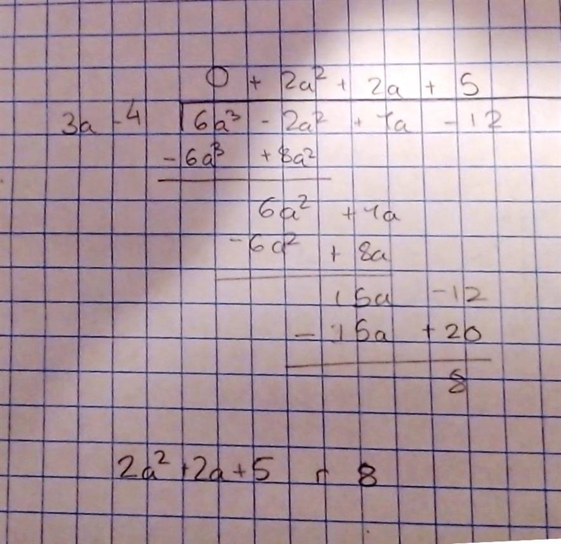 Find the remainder when 6a3 - 2a2 + 7a – 12 is divided by – 4 + 3a-example-1