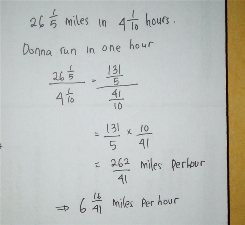 Donna ran a marathon (26 1/5 miles) in 4 1/10 hours. How many miles did Donna run-example-1