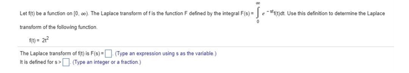 Let​ f(t) be a function on​ [0, infinity[infinity]​). The Laplace transform of f is-example-1