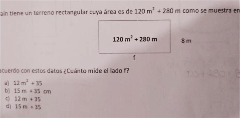 2.-Efraín tiene un terreno rectangular cuya área es de 120 m2 + 280 m como se muestra-example-1