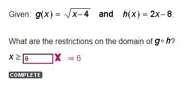 Given: g(x) = square root x-4 and h(x) = 2x - 8 What are the restrictions on the domain-example-1