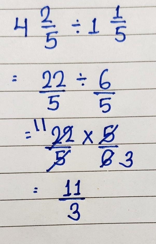 Hello what is 4 2/5 divided 1 1/5-example-1