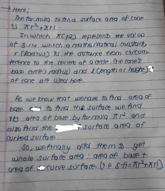 The surface area of a cone is found using the formula SA = Pir2 + Pirl. Describe what-example-1