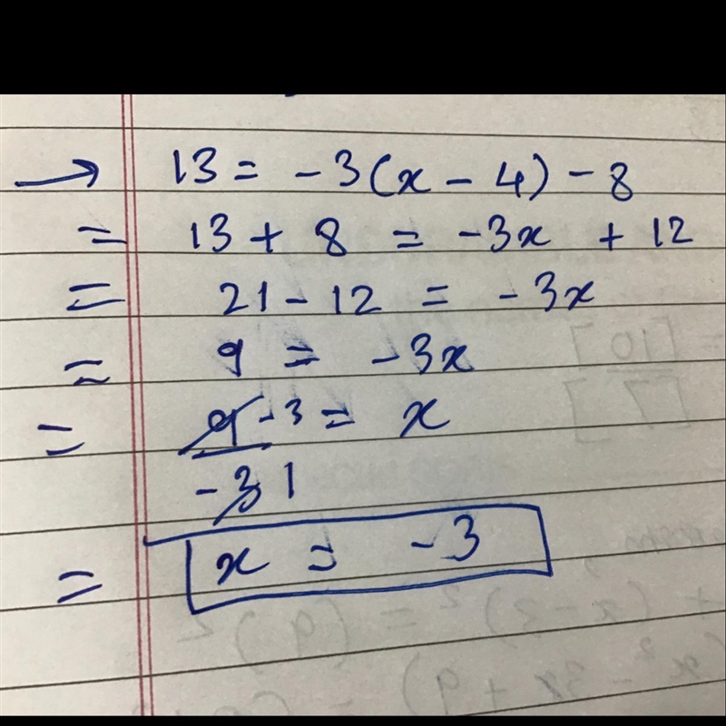 Solve the following equation and show your work: 13=-3(x-4)-8-example-1