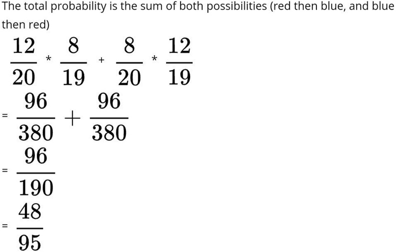 A box contains 20 balls, of which 12 are red and 8 are blue. If two balls are to be-example-1