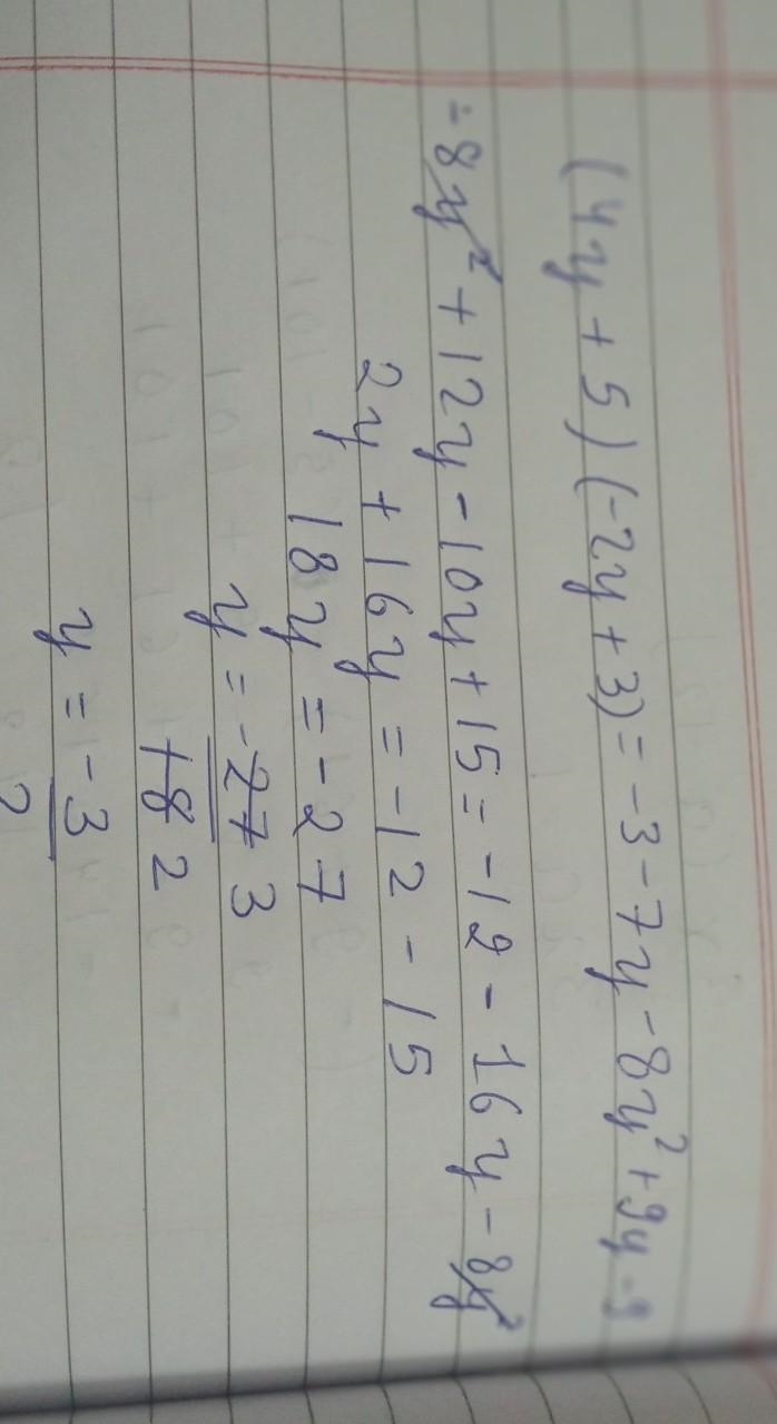 Solve for y. (4y + 5) (-2y + 3) = -3-7y - 8y2 +9y - 9-example-1