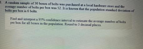 Find and interpret a 95% confidence interval to estimate the average number of bolts-example-1