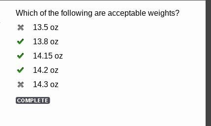 Which of the following are acceptable weights? 13.5oz 13.8oz 14.15oz 14.2oz 14.3oz-example-1