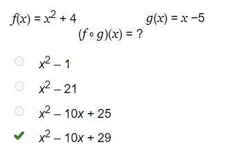 F(x) = x2 + 4 g(x) = x −5 (f º g)(x) = ? x2 – 1 x2 – 21 x2 – 10x + 25 x2 – 10x + 29-example-1