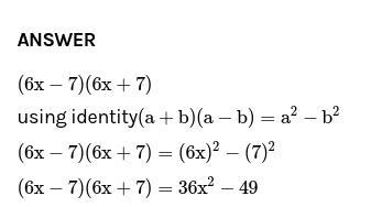 Multiply (6x+7)(6x-7) by using sutaible identity​-example-1